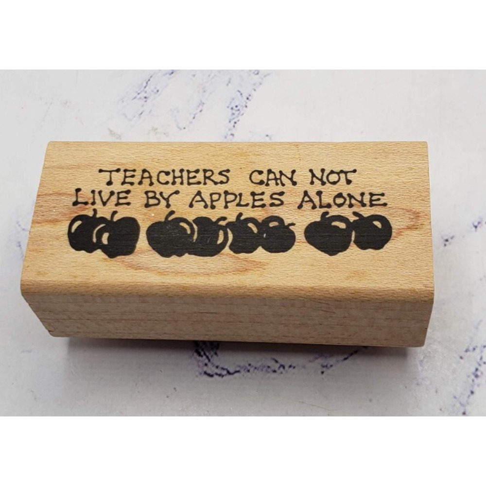 Teachers Can Not Live On Apples Alone Phrase Judith Wood Mounted Rubber Stamp